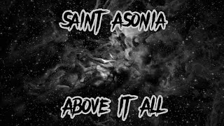 Saint Asonia - Above It All (lyrics)