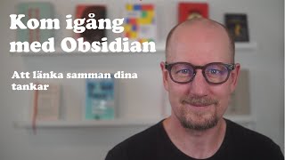 Kom igång med Obsidian - (1) Att länka samman dina tankar