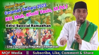 Ceramah Terbaru KH Kholil Yasin 2023 - Special Ramadhan || Live Tampojung Pregi Waru Pamekasan