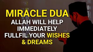 A Miracle Prayer That Will Fill Your Life With Happiness | Dua To Fulfill Your Wishes