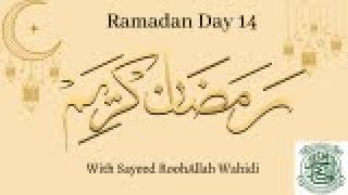 Ramadan Day 14 With Sayeed RoohAllah Wahidi