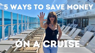 5 HACKS TO SAVE MONEY ON A CRUISE - WHAT YOU MUST NEVER PAY FOR!