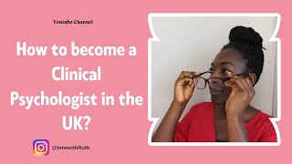 Unlocking Your Path to Success: How to Become a Clinical Psychologist in the UK?