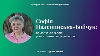 Софія Налепинська-Бойчук: дама fin-de-siècle, розстріляна за українство