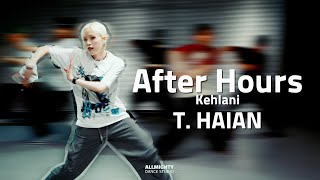 [부천댄스학원] 🎵 After Hours - Kehlani 🎵 | 코레오그래피 class | T. HAIAN | ⚡️올마이티 댄스 스튜디오 #부천댄스 #부천실용무용 #올마이티댄스