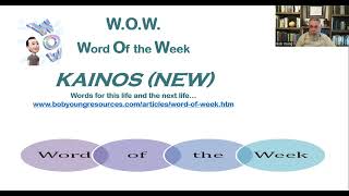 W.O.W.--Word of the Week: Kainos (new)