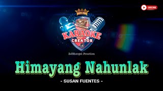 HIMAYANG NAHUNLAK | Susan Fuentes | KARAOKE CREATOR STUDIO #karaoke #cover #lyrics #coversong #yt