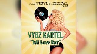 Vybz Kartel - "Mi Love Dat"