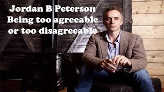 The Dangers Of Being Too Agreeable - Jordan Peterson