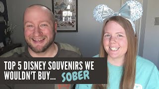 Top 5 Disney Souvenirs We Wouldn't Buy...Sober!!