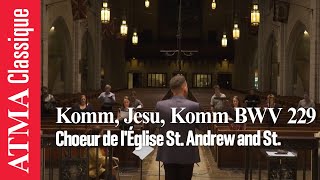 Motet “Komm, Jesu, Komm” BWV 229  de Bach avec le Choeur de l'Église St. Andrew and St. Paul