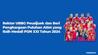 Rektor UBBG Peusijuek dan Beri Penghargaan Puluhan Atlet yang Raih Medali PON XXI Tahun 2024