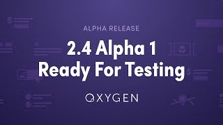 Oxygen 2.4 Alpha 1 - Ready For Testing