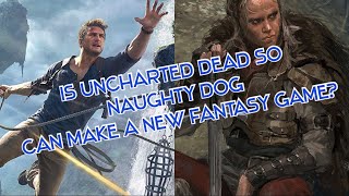 Is Uncharted done to make room for new Naughty Dog Fantasy game?