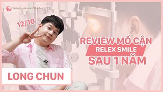 Thị lực đạt 12/10 sau 1 năm phẫu thuật ReLEx SMILE, Long Chun hối hận vì không mổ cận sớm hơn