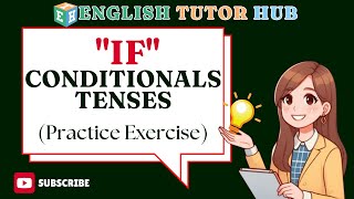 If Conditionals Tenses — Practice Exercise