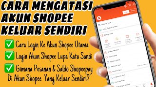 CARA MENGATASI AKUN SHOPEE TIBA-TIBA KELUAR SENDIRI