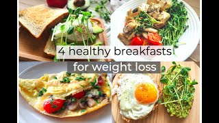 4 Healthy Breakfast Ideas for Weight Loss | Quick & Easy