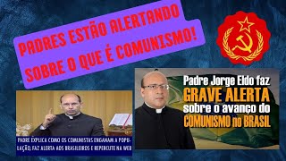 Padres estão alertando sobre o que é comunismo!!! E você o que faz?