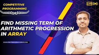 Program 3 -   Find the missing element from  an Array of AP | Competitive Programming in C++