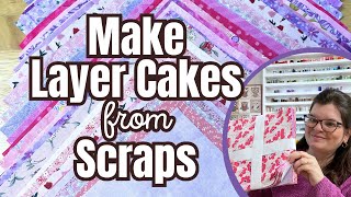 Let's Make Layer Cakes From Scrap Fabric || Scrap & Stash Buster!