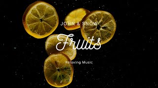 🍋 Relaxing Music & Video of Fruits • Calm, Sleep, Mindfulness, Reduce Stress, Meditation Music