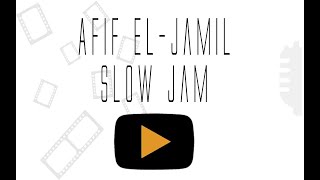 Afif Jamil - Slow Jam