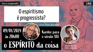 Espírito da coisa 066 - O espiritismo é progressista?