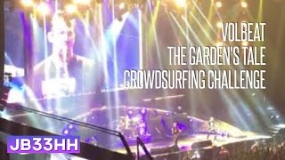 Volbeat - The Garden's Tale ft. Johan Olsen / Crowdsurfing Challenge (28.10.2016 - Arena HH)