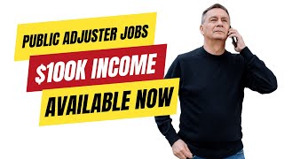 Public Adjuster Jobs - $100k Income Potential - People Over 50 Welcome