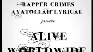 Terra Slim, Rapper Crimes and Ayatollah Lyrical - Alive Worldwide