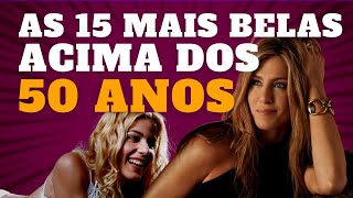 As 15 Mais Belas Famosas Que Já Passaram dos 50 Anos