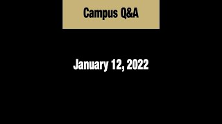 Campus Q&A | January 12, 2022