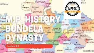 Lecture-20 | BUNDELA DYNASTY & PANNA STATE| Maharaja Chattrasal | ORCHHA | M.P. History