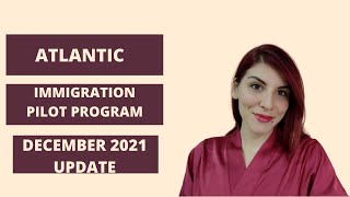 Atlantic Immigration Pilot Program - 17 December 2021 Update | Canada immigration