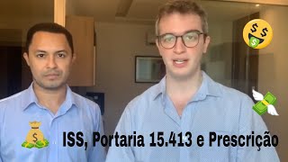 Novidades da semana: ISS, Portaria 15.413 e a prescrição