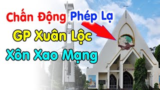 🔴Chuyện lạ lùng ở GP Xuân Lộc xôn xao ở 1 Xứ Đạo VN