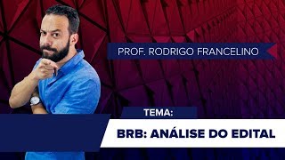 BRB: ANÁLISE DO EDITAL