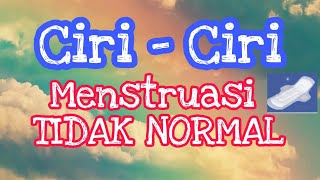 Yuk Kenali Ciri-Ciri Menstruasi Tidak Normal & Penyebabnya