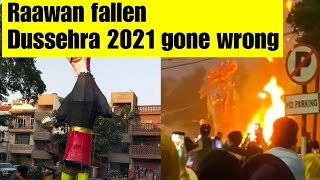 Raawan Effigy fallen Chandigarh- Dussehra gone wrong 2021- Raawan falls in Chandigarh