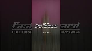 [teaser] Gerry Gaga - Fast Forward (Full Dance Cover)