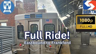 SEPTA: Market-Frankford Line [Elevated / "All Stops" To Frankford Transportation Center FULL RIDE