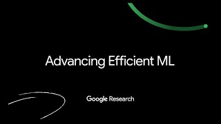 Advancing efficient ML