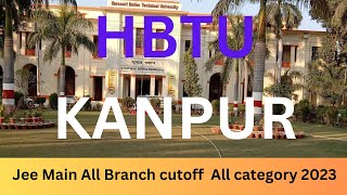 HBTU Kanpur 2023 Cutoff For All  | HBTU Cutoff through JEE Mains | Branch Wise Cutoff | Placements