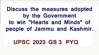 Discuss measures adopted by Government to win "Hearts and Minds" of the people of Jammu and Kashmir