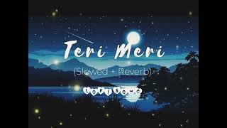 🎵Teri Meri 🥰Meri Teri Prem kahani hai Mushkil 🥰 BODYGUARD#lofi Song 🎧🎵🎶💓👍