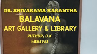 Shivarama Karantha Balavana | Art Gallery | Puttur