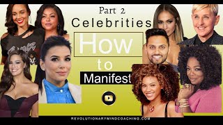 Celebs on How to manifest part 2