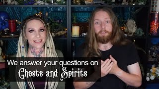 Ghosts and Spirits - why don't they move on? How do you see them? What is an attachment?