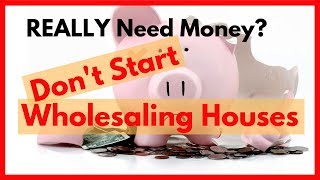 The #1 Reason You Should NOT Start Wholesaling Houses